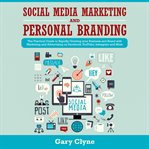 Social media marketing and personal branding bible: the practical guide to rapidly growing your b cover image