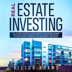 Real estate investing: the ultimate practical guide to making your riches, retiring early and bui cover image