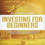 Investing for beginners: 30 premium investing lessons for beginners + 15 common mistakes beginner cover image