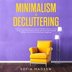 Minimalism & decluttering: learn secret strategies on living a minimalist lifestyle for your hous cover image