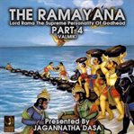 The ramayana lord rama the supreme personality of godhead - part 4 cover image