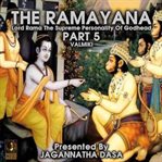 The ramayana lord rama the supreme personality of godhead - part 5 cover image