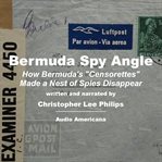 Bermuda spy angle: how bermuda's "censorettes" made a nest of spies disappear cover image