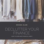 Declutter your finance cover image