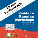 Fitness Professionals - Guide to Running Workshops - Part 1 cover image