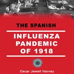 The spanish influenza pandemic of 1918 cover image