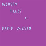Mousey tales (library edition) cover image