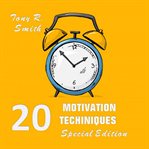 20 motivational techniques: positive thinking (special edition) (library edition) cover image