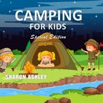Camping for kids (special edition) (library edition) cover image