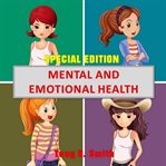 Mental and emotional health (special edition) (library edition) cover image
