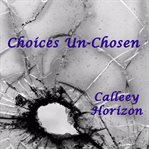 Choices unchosen (library edition) cover image