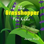 The grasshopper for kids (library edition) cover image