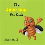 The june  bug for kids (library edition) cover image