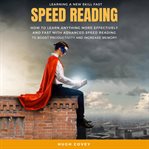 Speed reading: how to learn anything more effectively and fast with advanced speed reading to boo cover image