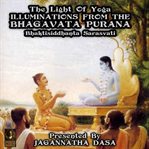 The light of yoga illuminations from the bhagavata purana cover image