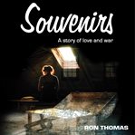 Souvenirs: a story of love and war cover image