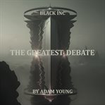Black inc the greatest debate part 2 cover image