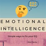 Emotional intelligence: simple ways to fix your eq cover image
