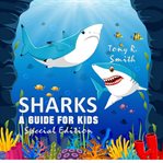 Sharks: a guide for kids cover image
