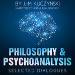 Philosophy and psychoanalysis: selected dialogues cover image