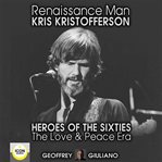 Renaissance man; kris kristofferson; heroes of the sixties love and peace era cover image