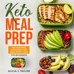 Keto meal prep: the essential ketogenic meal prep guide for beginners – 30 days keto meal prep me cover image