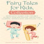 Fairy tales for kids, collection: meditation stories for children to help your kid falling asleep cover image