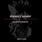 Struggle against : the story of 500$fine cover image