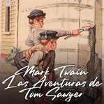 Las aventuras de tom sawyer cover image