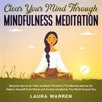 Clear your mind through mindfulness meditation cover image