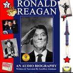 Ronald Reagan : an audio biography. Vol. 2 cover image