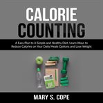 Calorie counting: a easy plan to a simple and healthy diet, learn ways to reduce calories on your cover image