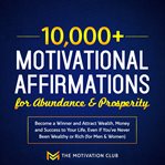 10,000+ motivational affirmations for abundance & prosperity cover image