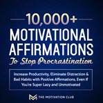 10,000+ motivational affirmations to stop procrastination cover image