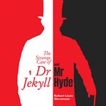 Strange case of Dr. Jekyll and Mr. Hyde : and other stories cover image