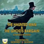 The haunted man & the ghost's bargain cover image
