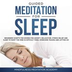 Guided meditation for sleep: guided scripts for women for relaxation, anxiety and stress relief cover image