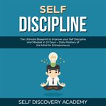 Self discipline: the ultimate blueprint to improve your self discipline and mindset in 10 d cover image