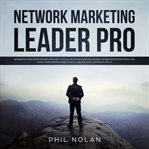 Network marketing pro: beginners guide for introverts on how to build a network marketing busines cover image