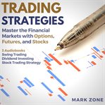 Trading strategies - master the financial markets with options, futures, and stocks - 3 audiobook cover image