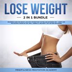 Lose weight 2 in 1 bundle: beginners guide for weight loss with intermittent fasting and ketogeni cover image