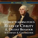 George washington's rules of civility & decent behavior in company & conversation cover image