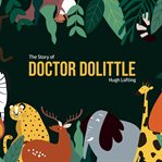 The story of Doctor Dolittle cover image