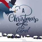 A Christmas carol being a ghost story of Christmas cover image