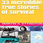 33 incredible true stories of survival cover image