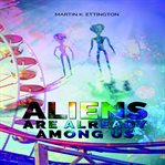 Aliens are already among us cover image