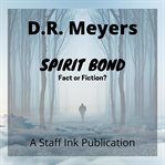 Spirit bond - fact or fiction? cover image