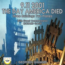 Cover image for 9/11/2001: The Day America Died: Three Buildings Two Planes