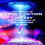 The history of science fiction and fantasy and summaries of great books to read cover image