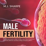 Male fertility: the ultimate guide to male fertility, learn about impotence and all the effective cover image